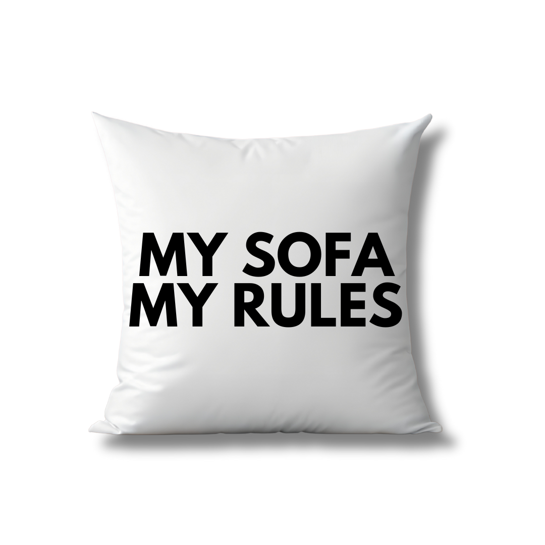 "My sofa my rules" pillow